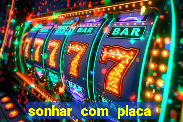 sonhar com placa de carro